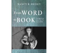 Nancy R Heisey From Word to Book (Tascabile)
