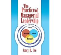 Nancy R Lee The Practice of Managerial Leadership (Copertina rigida)