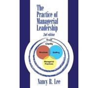 Nancy R Lee The Practice of Managerial Leadership (Tascabile)