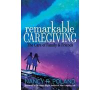 Nancy R. Poland Remarkable Caregiving (Tascabile)