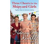 Nancy Revell Three Cheers for the Shipyard Girls (Tascabile)