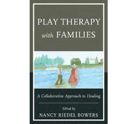 Nancy Riedel Bowers Play Therapy with Families (Copertina rigida)