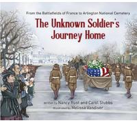 Nancy Rust Carol Stubbs The Unknown Soldier's Journey Home (Copertina rigida)
