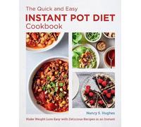 Nancy S. Hughes The Quick and Easy Instant Pot Diet Cookbook (Tascabile)