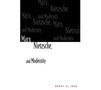 Nancy S. Love Marx, Nietzsche, and Modernity (Tascabile)