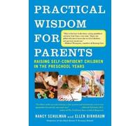 Nancy Schulman Ellen Birnbaum Practical Wisdom for Parents (Tascabile)