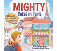 Nancy Shepherd Mighty Bakes in Paris (Copertina rigida)