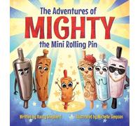 Nancy Shepherd The Adventures of Mighty the Mini Rolling Pin (Copertina rigida)