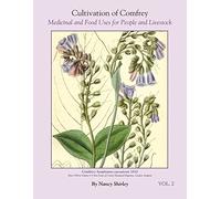 Nancy Shirley Cultivation of Comfrey; Medicinal and Food Uses for Pe (Tascabile)