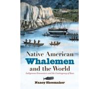 Nancy Shoemaker Native American Whalemen and the World (Tascabile)