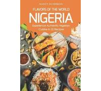 Nancy Silverman Flavors of the World - Nigeria (Tascabile)