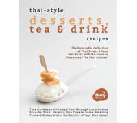 Nancy Silverman Thai-style Desserts, Tea & Drink Recipes (Tascabile)