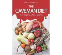 Nancy Silverman The Caveman Diet - Your Guide to a Paleo Lifestyle (Tascabile)
