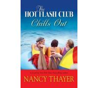 Nancy Thayer The Hot Flash Club Chills Out (Tascabile) Hot Flash Club