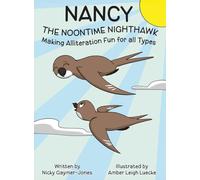 Nancy the Noontime Nighthawk: Books for Early Readers, Making Alliteration Fun!