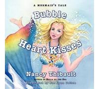 Nancy Thibault A Mermaid's Tale, Bubble Heart Kisses (Tascabile)