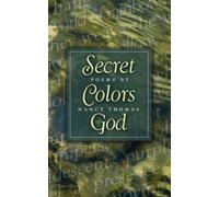 Nancy Thomas The Secret Colors of God (Tascabile)