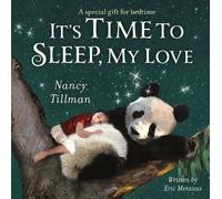 Nancy Tillman It's Time to Sleep, My Love (Libro di cartone)