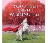 Nancy Tillman You and Me and the Wishing Tree (Libro di cartone)