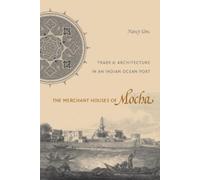 Nancy Um The Merchant Houses of Mocha (Tascabile) Merchant Houses of Mocha