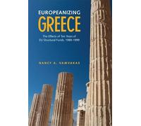 Nancy Vamvakas Europeanizing Greece (Copertina rigida) European Union Studies
