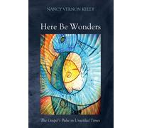 Nancy Vernon Kelly Here Be Wonders (Tascabile)