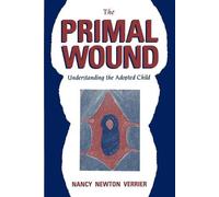 Nancy Verrier The Primal Wound: Understanding the Adopted Child (Tascabile)