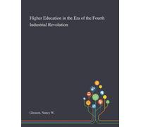 Nancy W Gleason Higher Education in the Era of the Fourth Industrial (Tascabile)