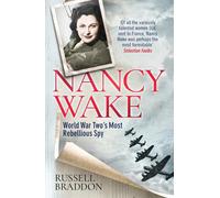 Nancy Wake: World War Two’s Most Rebellious Spy-Braddon, Russell-Copertina fles