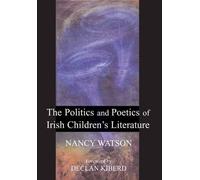 Nancy Watson The Politics and Poetics of Irish Children's Lit (Copertina rigida)