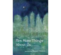 Nancy Welch Ten More Things About Us (Tascabile)