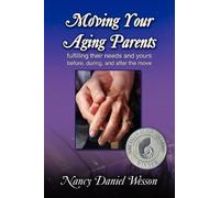 Nancy Wesson Moving Your Aging Parents (Copertina rigida)