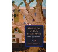 Nancy Whittier The Politics of Child Sexual Abuse (Tascabile)