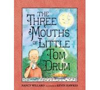 Nancy Willard The Three Mouths of Little Tom Drum (Copertina rigida)