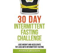 Nancy Wilson 30 Day Intermittent Fasting Challenge (Tascabile)