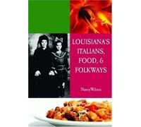 Nancy Wilson Louisiana's Italians, Food, Recipes and Folkways (Tascabile)