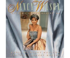 Nancy Wilson - With My Lover Beside Me Music By Barry Manilow Lyrics By Johnny Mercer by Nancy Wilson (2009) Audio CD