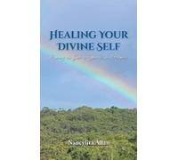 Nancylita Allan Healing Your Divine Self (Copertina rigida)