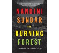 Nandini Sundar The Burning Forest (Tascabile)