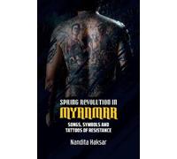 Nandita Haksar Spring Revolution in Myanmar (Tascabile)