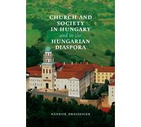 Nandor Dreiszig Church and Society in Hungary and in the Hung (Copertina rigida)