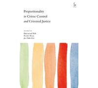 Nandor Knust Proportionality in Crime Control and Criminal Justice (Tascabile)