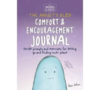 Nanea Hoffman Sweatpants & Coffee: The Anxiety Blob Comfort and Enco (Tascabile)