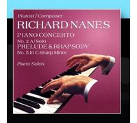 Nanes, Richard - Piano Concerto 2a Solo Prelude
