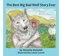 Nanette Lynn Degaish The Best Big Bad Wolf Story Ever (Tascabile)