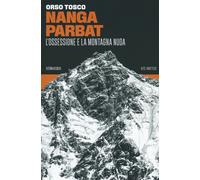 Nanga Parbat. L'ossessione e la montagna nuda