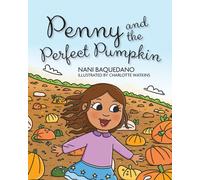 Nani Baquedano Penny and the Perfect Pumpkin (Tascabile)