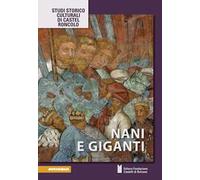 Nani e giganti - Fondazione Castelli di Bolzano (cur.)