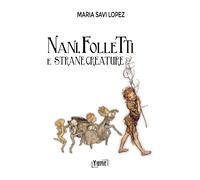 Nani, folletti e strane creature - Savi-Lopez Maria