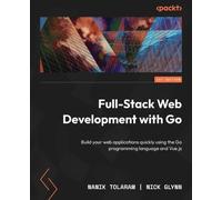 Nanik Tolaram Nick Glynn Full-Stack Web Development with Go (Tascabile)